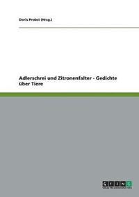 bokomslag Adlerschrei und Zitronenfalter - Gedichte ber Tiere