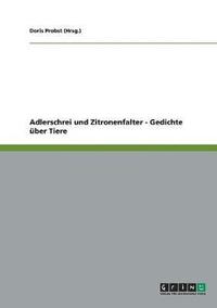 bokomslag Adlerschrei und Zitronenfalter - Gedichte über Tiere