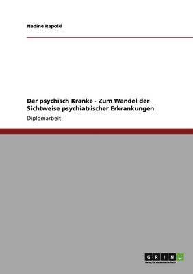 bokomslag Der psychisch Kranke - Zum Wandel der Sichtweise psychiatrischer Erkrankungen