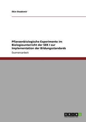 bokomslag Pflanzenbiologische Experimente im Biologieunterricht der SEK I zur Implementation der Bildungsstandards