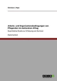 bokomslag Arbeits- und Organisationsbedingungen von Pflegenden im stationren Alltag