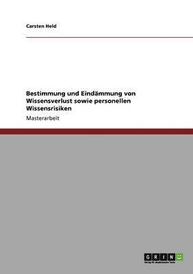 bokomslag Bestimmung und Eindämmung von Wissensverlust sowie personellen Wissensrisiken