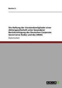 bokomslag Die Haftung der Vorstandsmitglieder einer Aktiengesellschaft unter besonderer Bercksichtigung des Deutschen Corporate Governance Kodex und des UMAG
