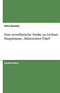 bokomslag Eine Novellistische Studie Zu Gerhart Hauptmann