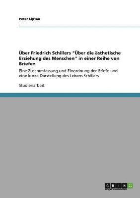 bokomslag ber Friedrich Schillers &quot;ber die sthetische Erziehung des Menschen&quot; in einer Reihe von Briefen