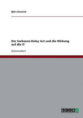 bokomslag Der Sarbanes-Oxley Act und die Wirkung auf die IT