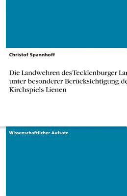 bokomslag Die Landwehren Des Tecklenburger Landes Unter Besonderer Berucksichtigung Des Kirchspiels Lienen