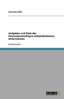 bokomslag Aufgaben Und Ziele Des Personalcontrolling in Mittelstandischen Unternehmen