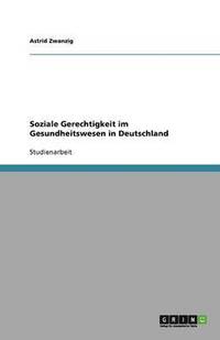 bokomslag Soziale Gerechtigkeit im Gesundheitswesen in Deutschland