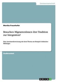 bokomslag Brauchen Migranteninnen Ihre Tradition Zur Integration?