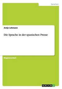 bokomslag Die Sprache in Der Spanischen Presse