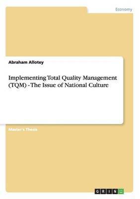 Implementing Total Quality Management (TQM) - The Issue of National Culture 1