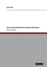 bokomslag Form Und Funktion Der Recusatio Bei Horaz