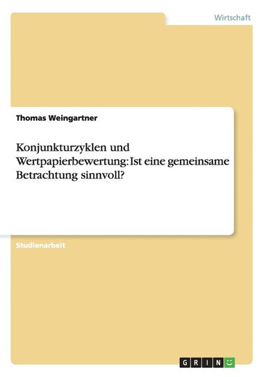 Thomas Weingartner - Konjunkturzyklen und Wertpapierbewertung, Häftad
