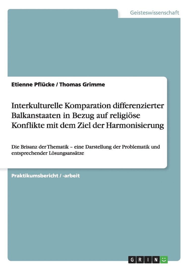 Interkulturelle Komparation differenzierter Balkanstaaten in Bezug auf religise Konflikte mit dem Ziel der Harmonisierung 1