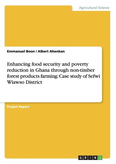 bokomslag Enhancing food security and poverty reduction in Ghana through non-timber forest products farming