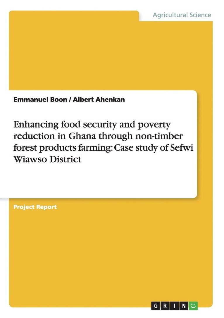 Emmanuel Boon, Albert Ahenkan - Enhancing food security and poverty reduction in Ghana through non-timber forest products farming, Häftad