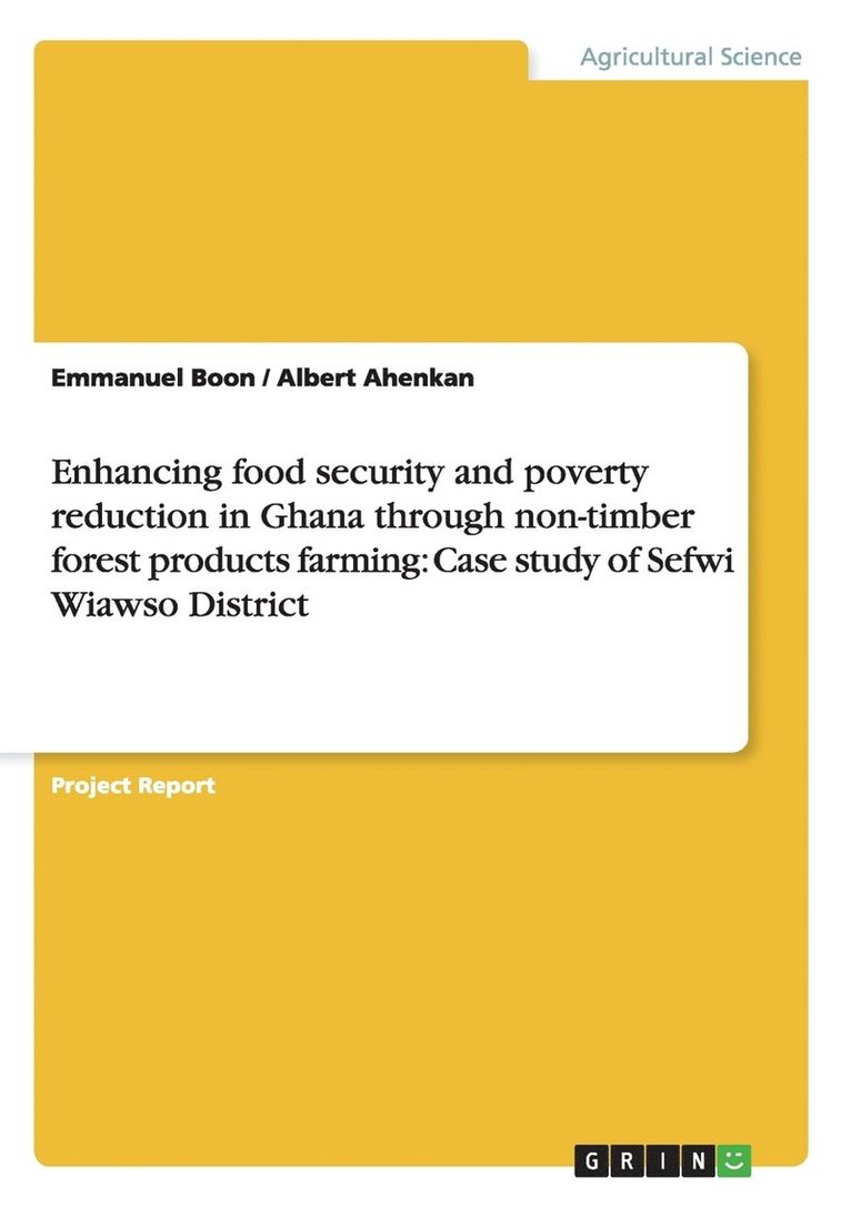 Enhancing food security and poverty reduction in Ghana through non-timber forest products farming 1