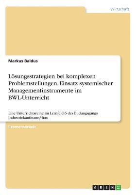 bokomslag Losungsstrategien Bei Komplexen Problemstellungen. Einsatz Systemischer Managementinstrumente Im Bwl-Unterricht