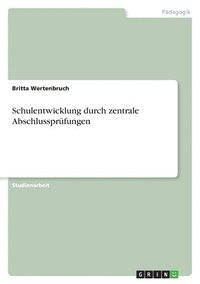 bokomslag Schulentwicklung Durch Zentrale Abschlussprufungen