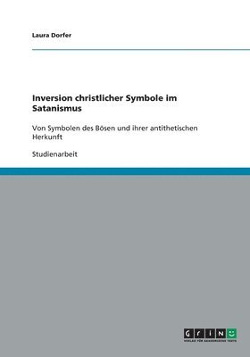 Inversion christlicher Symbole im Satanismus