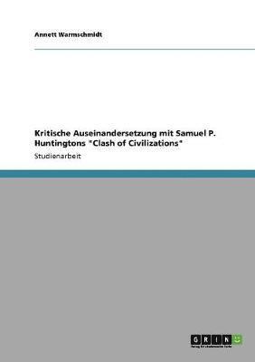 bokomslag Kritische Auseinandersetzung Mit Samuel P. Huntingtons Clash of Civilizations