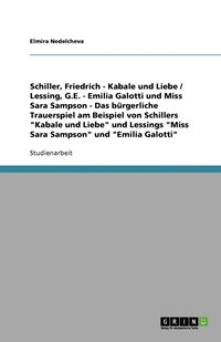 bokomslag Das burgerliche Trauerspiel am Beispiel von Schillers Kabale und Liebe und Lessings Miss Sara Sampson und Emilia Galotti