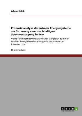 bokomslag Potenzialanalyse dezentraler Energiesysteme zur Sicherung einer nachhaltigen Stromversorgung im Irak