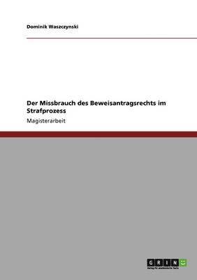 bokomslag Der Missbrauch Des Beweisantragsrechts Im Strafprozess
