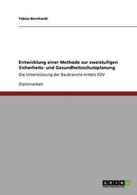 bokomslag Entwicklung Einer Methode Zur Zweistufigen Sicherheits- Und Gesundheitsschutzplanung