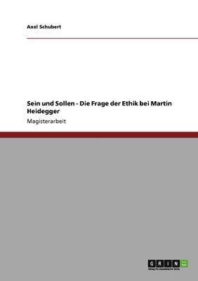 Axel Schubert - Sein und Sollen - Die Frage der Ethik bei Martin Heidegger, Häftad