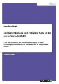 bokomslag Implementierung von Palliative Care in die stationre Altenhilfe