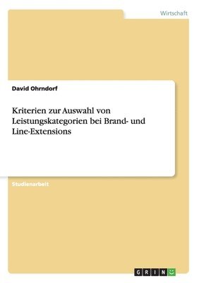 bokomslag Kriterien Zur Auswahl Von Leistungskategorien Bei Brand- Und Line-Extensions