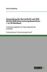 bokomslag Anwendung Der Normschrift Nach Din En ISO 3098 (Unterweisung Bauzeichner / -In, Fr Hochbau)