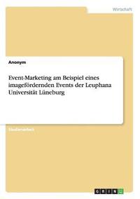 bokomslag Event-Marketing am Beispiel eines imagefrdernden Events der Leuphana Universitt Lneburg