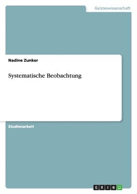 Nadine Zunker - Systematische Beobachtung, Häftad