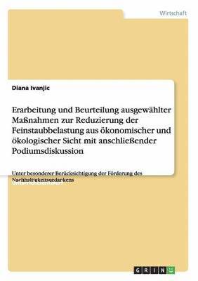 bokomslag Erarbeitung und Beurteilung ausgewhlter Manahmen zur Reduzierung der Feinstaubbelastung aus konomischer und kologischer Sicht mit anschlieender Podiumsdiskussion