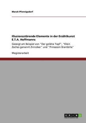 Marah Pfennigsdorf - Illusionsstörende Elemente in der Erzählkunst E.T.A. Hoffmanns, Häftad
