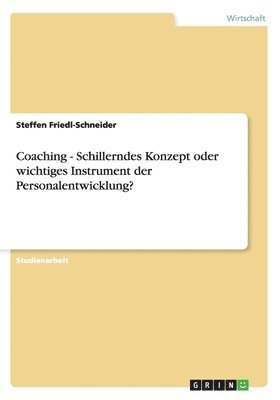 Coaching - Schillerndes Konzept Oder Wichtiges Instrument Der Personalentwicklung? 1