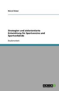 bokomslag Strategien und zielorientierte Entwicklung fur Sportvereine und Sportverbande