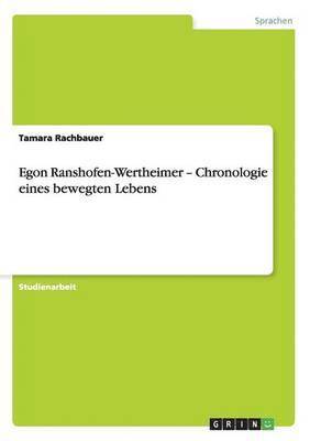 Egon Ranshofen-Wertheimer - Chronologie eines bewegten Lebens 1