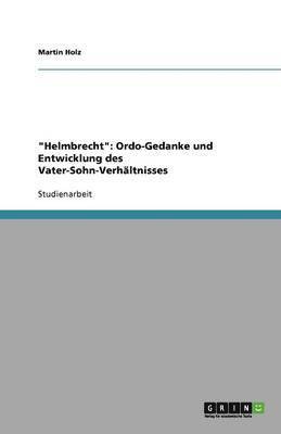 bokomslag "Helmbrecht": Ordo-Gedanke und  Entwicklung des Vater-Sohn-Verhältnisses