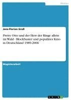 bokomslag Pretty Otto Und Der Herr Der Ringe Allein Im Wald - Blockbuster Und Populares Kino in Deutschland 1989-2006