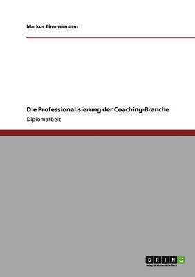 Markus Zimmermann - Professionalisierung der Coaching-Branche, Häftad