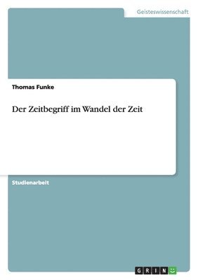 Zeitbegriff im Wandel der Zeit 1