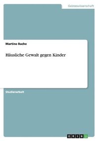 bokomslag Husliche Gewalt gegen Kinder