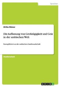 bokomslag Die Auffassung Von Grozugigkeit Und Geiz in Der Arabischen Welt