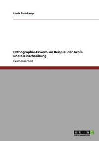 bokomslag Orthographie-Erwerb am Beispiel der Groß- und Kleinschreibung