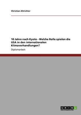 10 Jahre nach Kyoto - Welche Rolle spielen die USA in den internationalen Klimaverhandlungen? 1