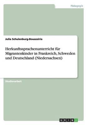 bokomslag Herkunftssprachenunterricht Fur Migrantenkinder in Frankreich, Schweden Und Deutschland (Niedersachsen)